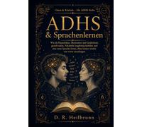 ADHS & Sprachenlernen: Wie du Hyperfokus, Motivation und Gedächtnis gezielt nutzt, Vokabeln langfristig behältst und eine neue Sprache lernst, ohne immer wieder von vorne anzufangen