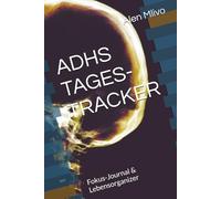 ADHS TAGES-TRACKER: Fokus-Journal & Lebensorganizer