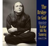 Adi Da Samraj - The Bridge to God