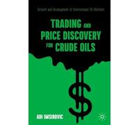 Adi Imsirovic Trading and Price Discovery for Crude Oils (Tascabile)