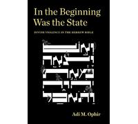 Adi M. Ophir In the Beginning Was the State (Tascabile)