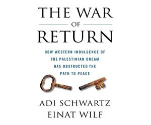 Adi Schwartz Einat Wilf The War of Return (Tascabile)