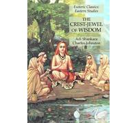Adi Shankara Charles Johnston The Crest-Jewel of Wisdom (Tascabile)
