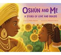 Adiba Nelson Oshún and Me: A Story of Lo (Copertina rigida) (PRESALE 17/02/2025)