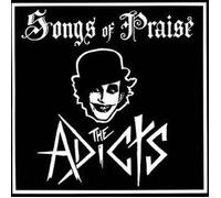 Adicts,the - Songs of Praise (Ultimate Edition)
