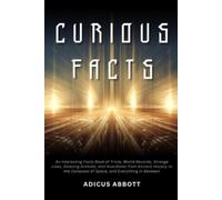 Adicus Abbott Curious Facts: An Interesting Facts Book of Trivia, Wo (Tascabile)