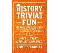 Adicus Abbott History Trivia Fun: 1,001 American History Brain-Tease (Tascabile)