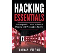 Adidas Wilson Hacking Essentials - The Beginner's Guide To Ethical H (Tascabile)