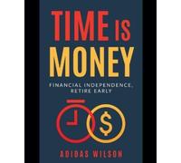 Adidas Wilson Time Is Money - Financial Independence, Retire Early (Tascabile)