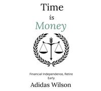 Adidas Wilson Wilson, Time Is Money - Financial Independence, Retir (Tascabile)