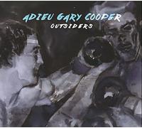 ADIEU GARY COOPER - OUTSIDERS
