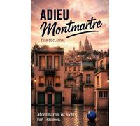 Adieu Montmartre: Zurück bleibt die Liebe