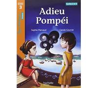 Adieu Pompéi. Niveau 3. Per la Scuola elementare [Lingua francese]