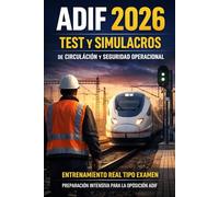 ADIF 2026 - Test y Simulacros de Circulación y Seguridad Operacional: Entrenamiento Real Tipo Examen para la Oposición ADIF | Preparación Intensiva en Circulación Ferroviaria