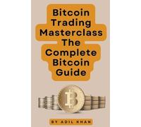Adil Khan Bitcoin Trading Masterclass (Tascabile)