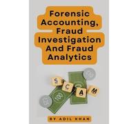 Adil Khan Forensic Accounting, Fraud Investigation And Fraud Analyti (Tascabile)