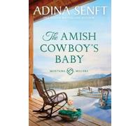Adina Senft The Amish Cowboy's Baby (Tascabile) Amish Cowboys of Montana