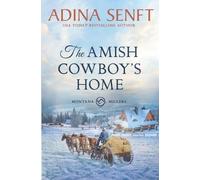 Adina Senft The Amish Cowboy's Home (Tascabile) Amish Cowboys of Montana