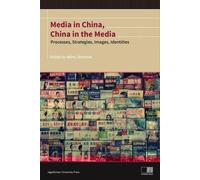 Adina Zemanek Media in China, China in the Media - Processes, Strate (Tascabile)