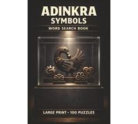 Adinkra Symbols Word Search Book: Large Print Puzzle Collection with 100 Puzzles and 2000 Unique Words on Adinkra Symbols, Akan Proverbs, and Ghanaian Heritage