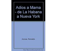 Adios A Mama: de La Habana a Nueva York
