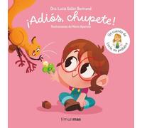 ¡Adiós, chupete! Un cuento de Lucía, mi pediatra