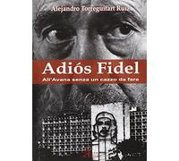 Adìos Fidel. All'Avana senza un cazzo da fare