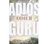 Adios gurú : restablecer la auténtica relación maestro discípulo