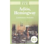 Adios Hemingway: Lecturas ELE : Level C2