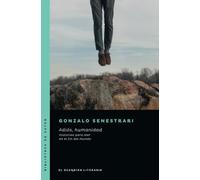 Adiós, humanidad: Historias para leer en el fin del mundo