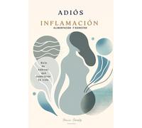 Adiós Inflamación Alimentación y bienestar: ¿Te sientes constantemente cansado, estresado o simplemente "mal"? ¿Has notado cambios inexplicables en tu piel, digestión o estado de ánimo?