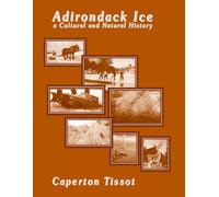 Adirondack Ice: A Cultural and Natural History