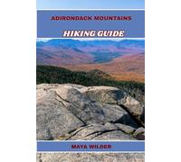ADIRONDACK MOUNTAINS HIKING GUIDE