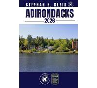 ADIRONDACKS GUIDE DE VOYAGE: Explorez les Adirondacks comme un local: conseils authentiques, meilleurs endroits et excursions d'une journée