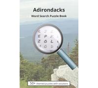 Adirondacks Word Search Puzzle Book: Word Searches with Easy to Read Print about the Adirondack Mountain Region | 6 x 9 inches, 110 pages | 50+ Puzzles...Gift for Vacations, Holidays & Free Times