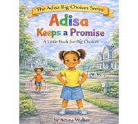 Adisa Keeps a Promise: A little Book for Big Choices