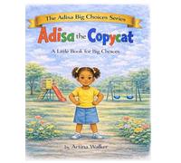 Adisa the Copycat: A Little Book for Big Choices