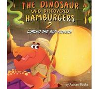 Adisan Books The Dinosaur Who Discovered Hamburgers 2 (Copertina rigida)