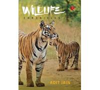 Adit Jain Wildlife Chronicles (Copertina rigida)