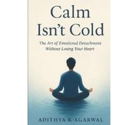 Adithya K Agarwal Calm Isn't Cold (Tascabile)