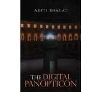 Aditi Bhagat The Digital Panopticon (Tascabile)