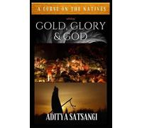 Aditya Satsangi Gold, Glory & God (Tascabile)