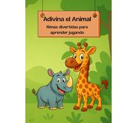 Adivinanzas de animales para pequeños curiosos: Un libro ilustrado de rimas y adivinanzas para los niños mas creativos y aventureros.
