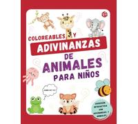 Adivinanzas y Coloreables de Animales para Niños: Adivinanzas y dibujos para colorear que estimulan la creatividad y el aprendizaje sobre los animales