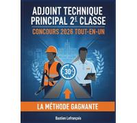 Adjoint Technique Principal de 2e classe 2026: Tout-en-un, Annales 2024 et Méthode Gagnante pour Réussir le Concours et l’Oral (Catégorie C - FPT)