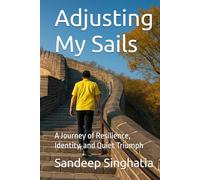 Adjusting My Sails: A Journey of Resilience, Identity, and Quiet Triumph