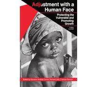 Adjustment with a Human Face: Volume I: Protecting the Vulnerable and Promoting Growth