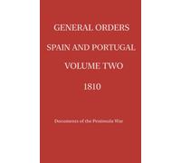Adjutant-General's O General Orders. Spain and Portugal. Volume II. (Tascabile)
