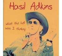Hasil Adkins – What the Hell Was I Thinking – CD