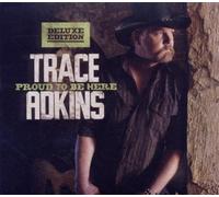 ADKINS, TRACE - PROUD TO BE HERE